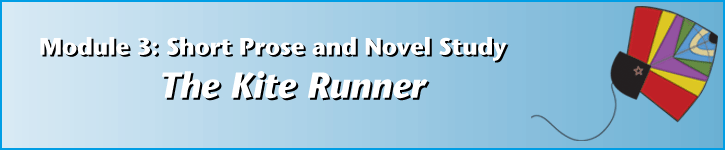 Module 3: Short Prose and Novel Study  The Kite Runner